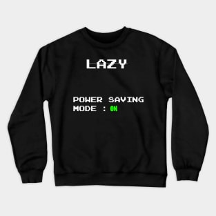 Not Lazy! Crewneck Sweatshirt